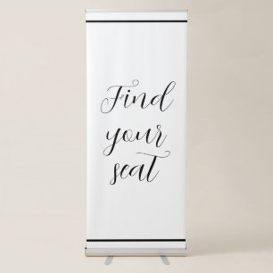 Find Your Seat Black White Minimalist Chic Script Retractable Banner
