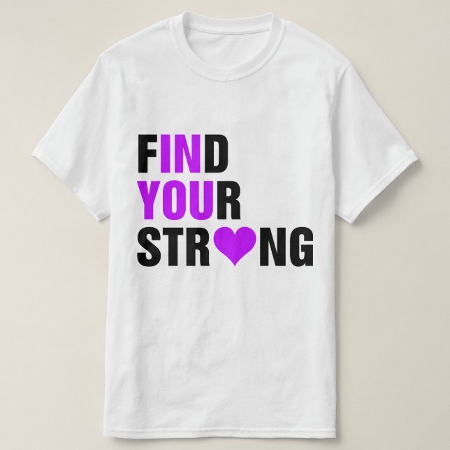 Find Your Strong In You T-Shirt (Design Front)