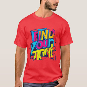 Find Your Strong T-Shirt