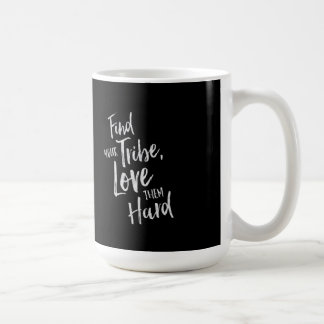 Find Your Tribe - Inspirational Mug