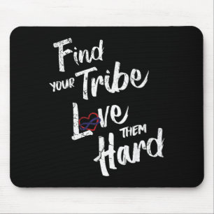 Find Your Tribe Love Them Hard Funny Family Reunio Mouse Mat