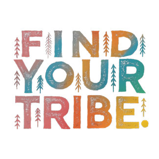 Find Your Tribe T-Shirt