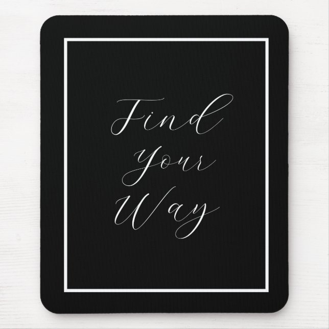 'Find Your Way' Phrase White Script Mouse Mat (Front)