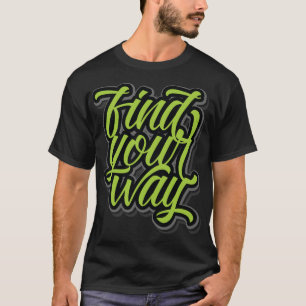 Find Your Way T-Shirt