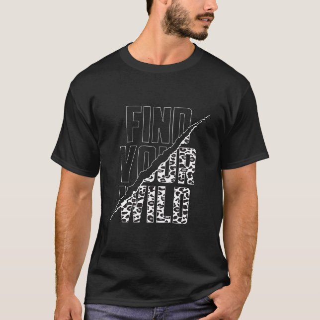 Find your wild T-Shirt (Front)