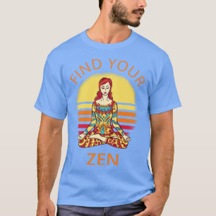 Find Your Zen I Meditation T-Shirt