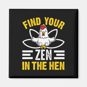 Find Your Zen In The Hen Chicken Zen Funny Magnet