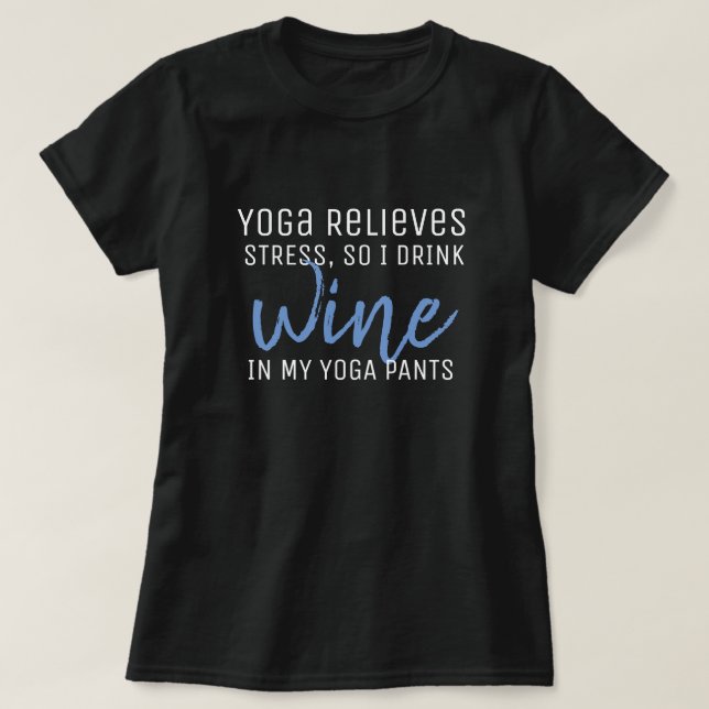 Find your Zen with this Funny Wine Lover Yoga T-Shirt (Design Front)
