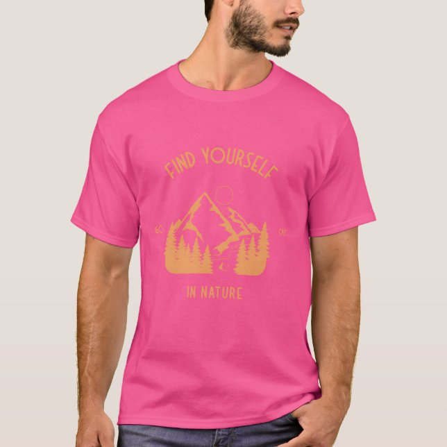 Find Yours In Nature Camping funny T-Shirt (Front)