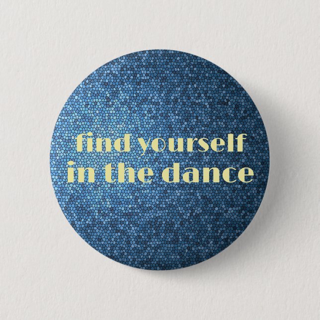 Find Yourself in the Dance - Button (Front)