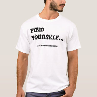 FIND YOURSELF T-Shirt