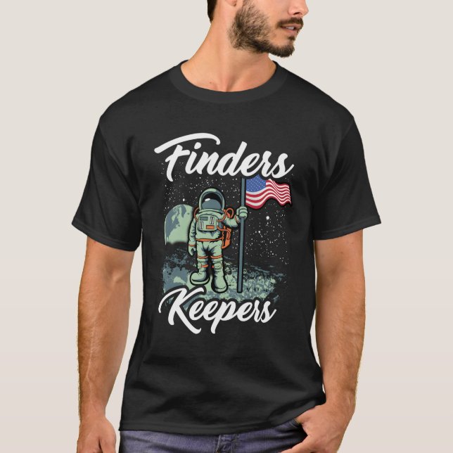Finders Keepers Usa Astronaut Moon Gift T-Shirt (Front)