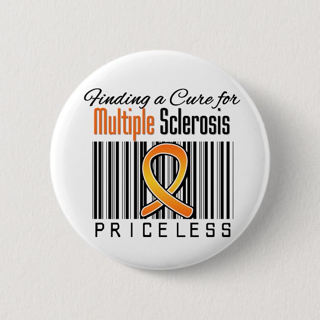 Finding a Cure For Multiple Sclerosis PRICELESS 6 Cm Round Badge (Front)