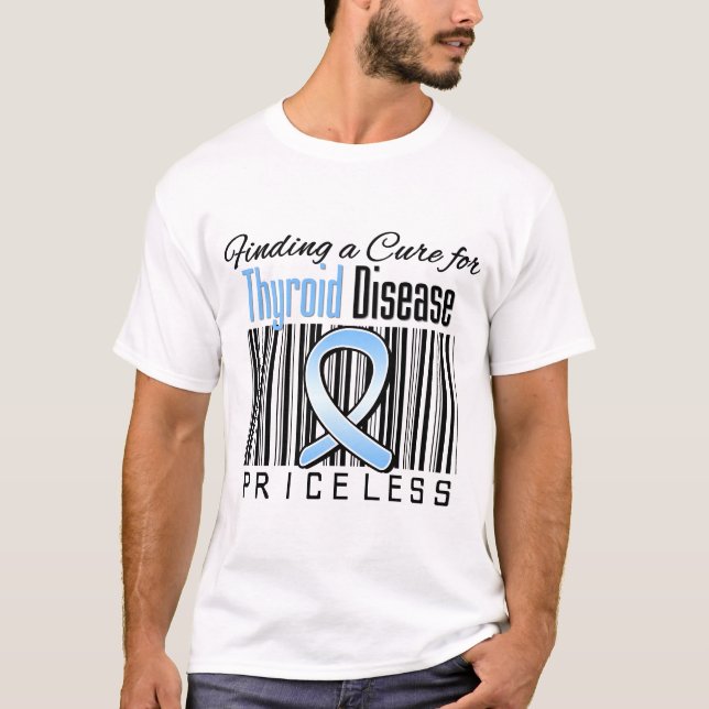 Finding a Cure For Thryoid Disease PRICELESS T-Shirt (Front)