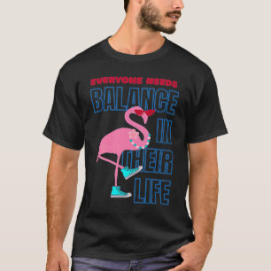 Finding Flamingo balance Positive Affirmation T-Shirt