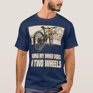 finding my inner voice Mountain Bike Outdoor Bikin T-Shirt