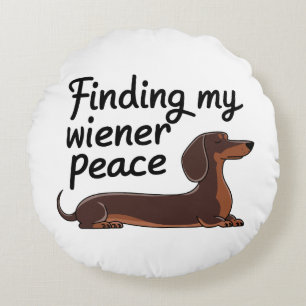 Finding My Wiener Peace — Dachshund Lover Round Cushion
