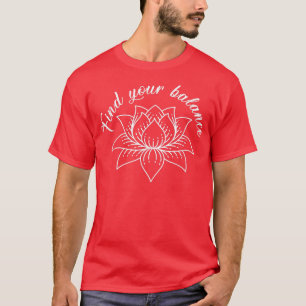 Finds Your Balance Yoga Meditation Yogi Namaste Mo T-Shirt
