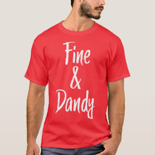Fine and Dandy Southern T-Shirt