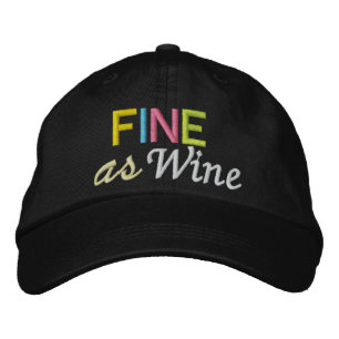 Fine as Wine Embroidered Hat