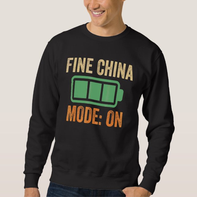 Fine China Mode On Battery Design Sweatshirt (Front)
