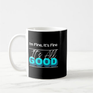 Fine Fine Good Funny Graphic Gift Sleeveless Coffee Mug