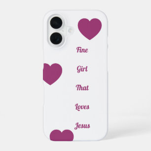 "Fine girl that loves Jesus" Phone Case,  iPhone 16 Case