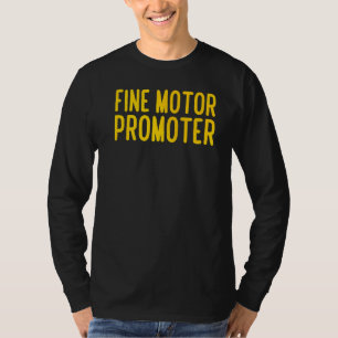 Fine Motor Promoter Physical Therapy Occupational  T-Shirt