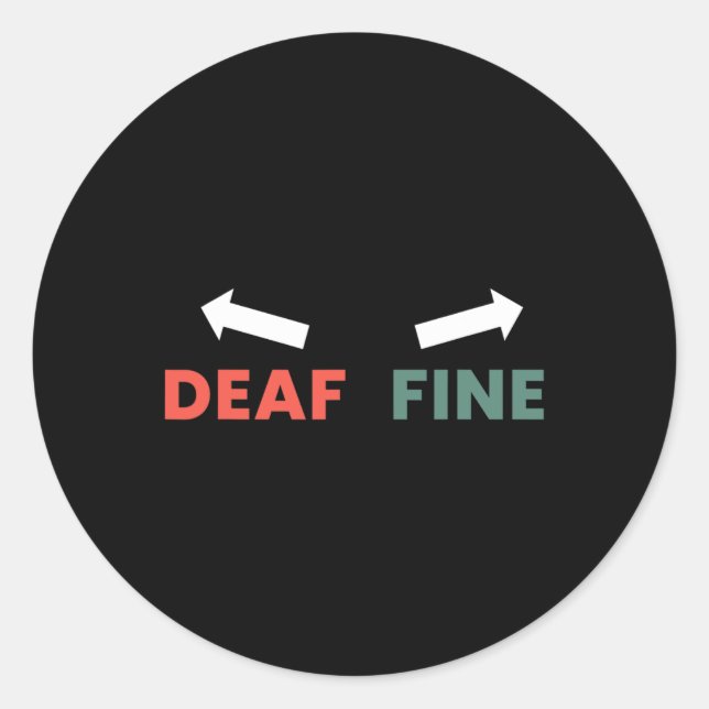 Fine Right Ear Is Deaf  Classic Round Sticker (Front)