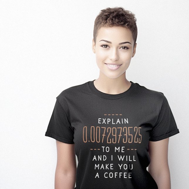 Fine Structure Constant Coffee Funny T-Shirt (Funny Fine Structure Constant Coffee T-Shirt)