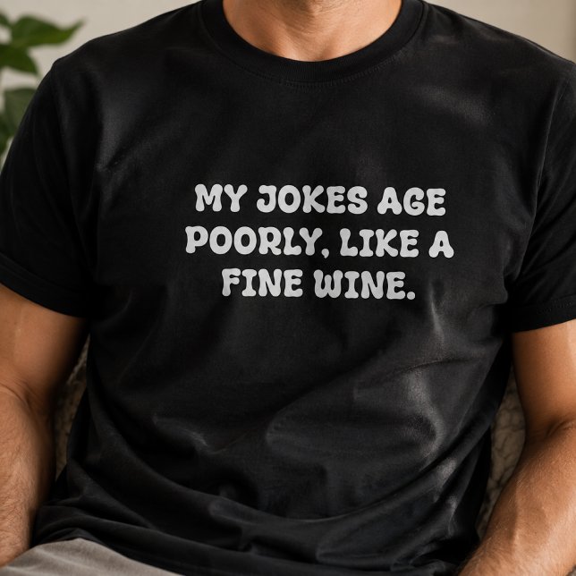 Fine Wine Aging Dad Joke Typography T-Shirt (Creator Uploaded)