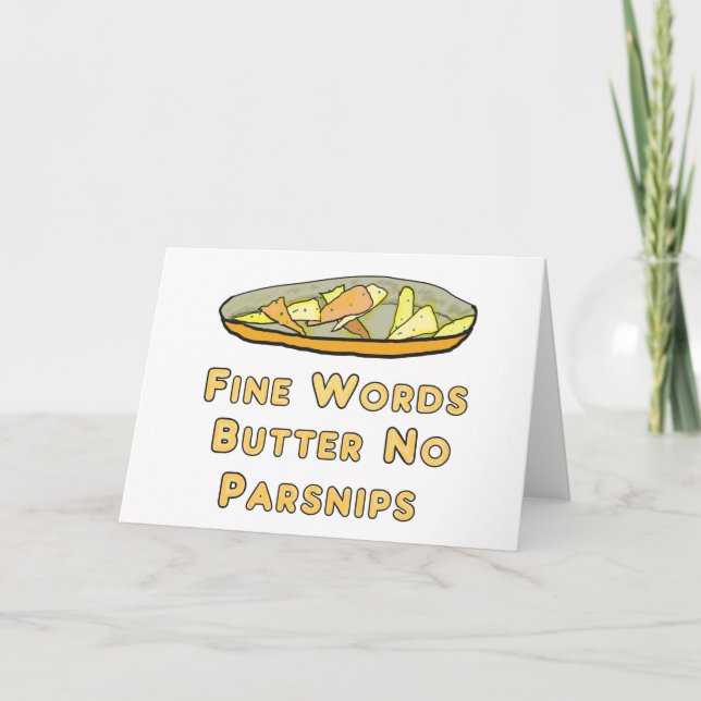 Fine Words Butter No Parsnips Card (Front)