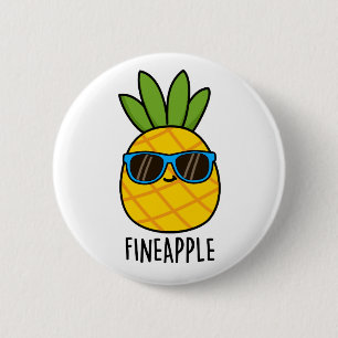 Fineapple Funny Cool Pineapple Pun 6 Cm Round Badge