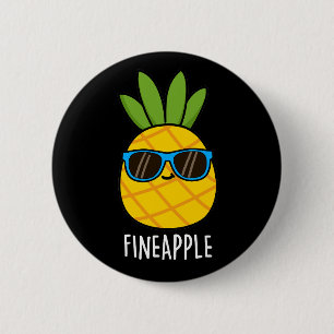 Fineapple Funny Pineapple Pun Dark BG 6 Cm Round Badge