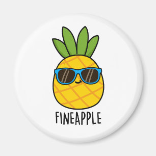 Fineapple Funny Pineapple Pun Magnet