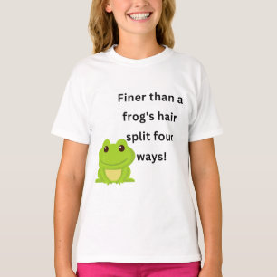 Finer than a frog's hair split four ways southern  T-Shirt