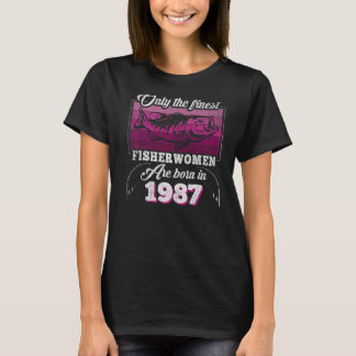 Finest Fisherwomen Born 1987 Womens 36th Birthday  T-Shirt