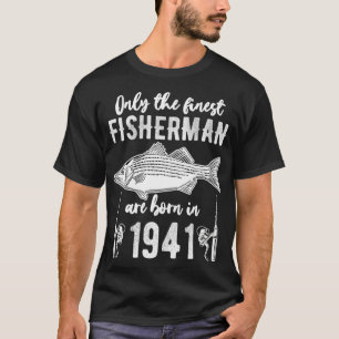 Finest Fishmen Are Born in 1941 Birthday Gift For  T-Shirt