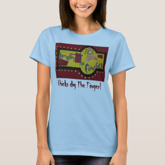Finger Logo, Chicks dig The Finger! - Customised T-Shirt