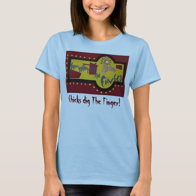 Finger Logo, Chicks dig The Finger! - Customised T-Shirt (Front)