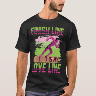 Finish Is My Love Line Running Sport Triathlon Mar T-Shirt