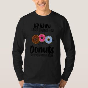 Finish Line Marathon Doughnuts Running Quote Wome T-Shirt
