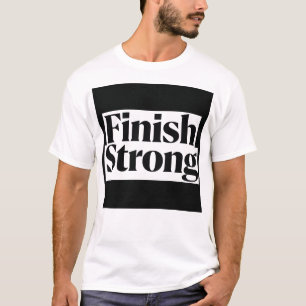 Finish Strong Motivational Bold Typography Inspira T-Shirt