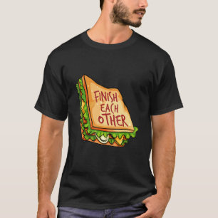 Finish The Delicious Sandwich Mixed Food Sandwich T-Shirt