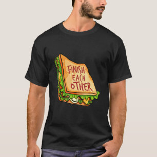 Finish The Delicious Sandwich Mixed Food Sandwich T-Shirt