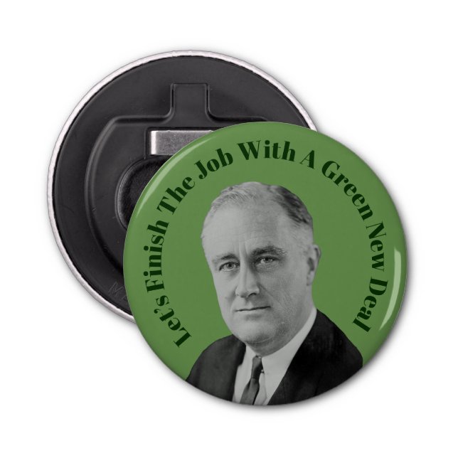 Finish The Job Green New Deal Bottle Opener (Front)