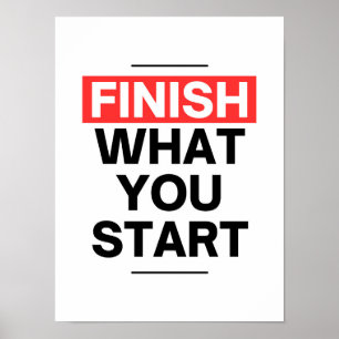Finish what you start - Entrepreneur motivational Poster