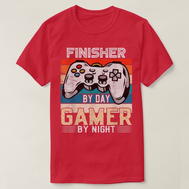 Finisher by day gamer by night video gaming fans R T-Shirt (Design Front)