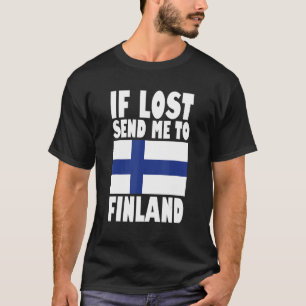 Finland Flag Design If lost send me to Finland T-Shirt