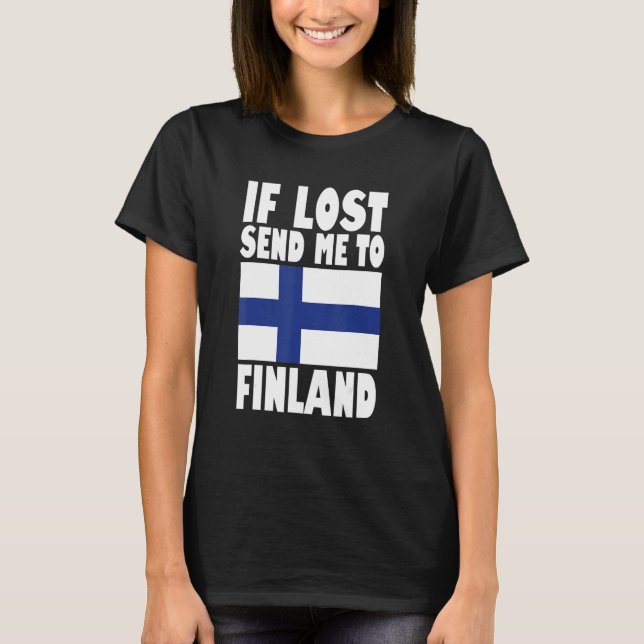 Finland Flag Design  If lost send me to Finland T-Shirt (Front)